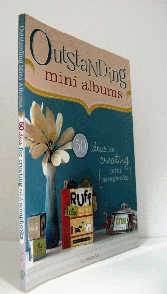 Outstanding Mini Albums: 50 Ideas For Creating Mini Scrapbooks